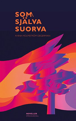 Anna Holmström Degerman, Som själva Suorva